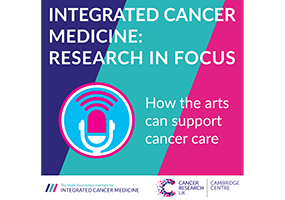 ICM Research in Focus – How the arts can support cancer care