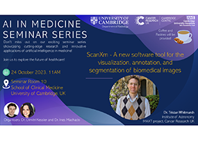 AI in Medicine Seminar Series: “ScanXm – A new software tool for the visualization, annotation, and segmentation of biomedical images”