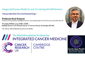 Integrated Cancer Medicine and  Cambridge MedAI Seminar: Interpretable AI for Precision Histopathology 