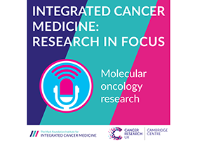 ICM Research in Focus – Molecular oncology research and the PIONEER breast cancer clinical trial