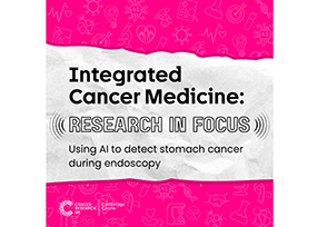 ICM Research in Focus Podcast – Using AI to detect stomach cancer during endoscopy