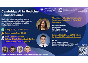 Cambridge MedAI Seminar: “AI-Assisted Pathology Extraction and Recurrence Prediction in Renal Cell Carcinoma” and “Building Closed-Loop LLM Systems for Scalable Mental Health Support”
